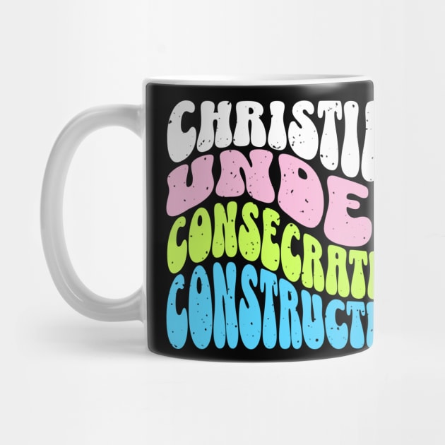 Christian Under Consecrating Construction - Colorful Unisex Christian Cotton T-Shirt, Fun Retro Imagery, Trendy Spiritual Shirt, Christian Apparel, Comy, Soft by Yendarg Productions